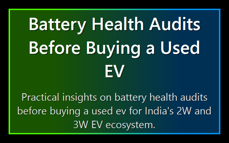 Battery Health Audits Before Buying a Used EV