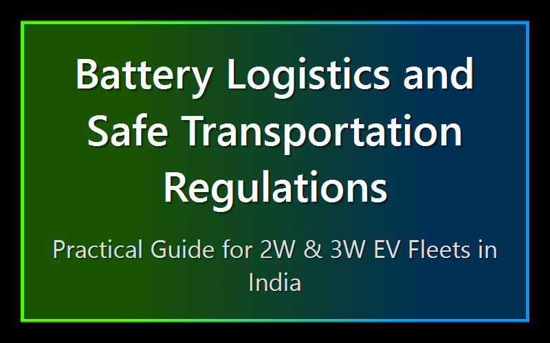 Battery Logistics and Safe Transportation Regulations