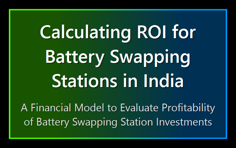 Calculating ROI for Battery Swapping Stations in India