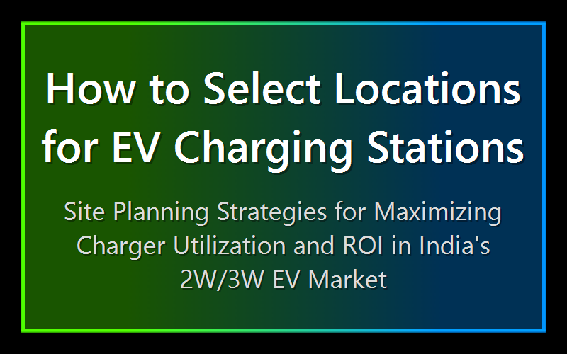 How to Select Locations for EV Charging Stations