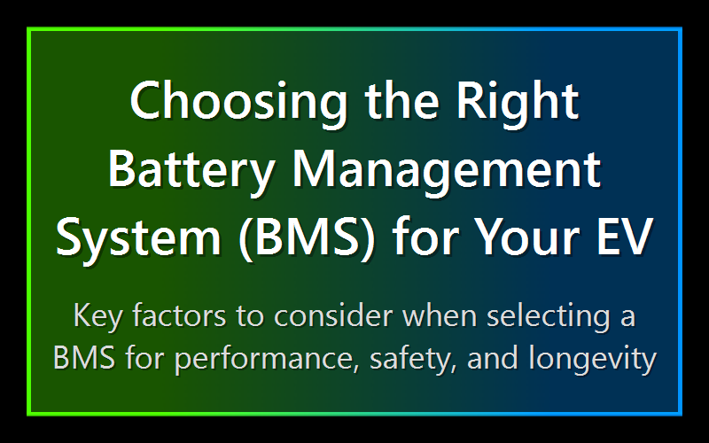 Choosing the Right Battery Management System (BMS) for Your EV