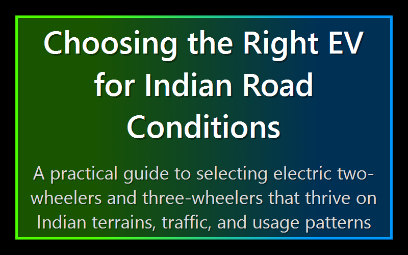 Choosing the Right EV for Indian Road Conditions