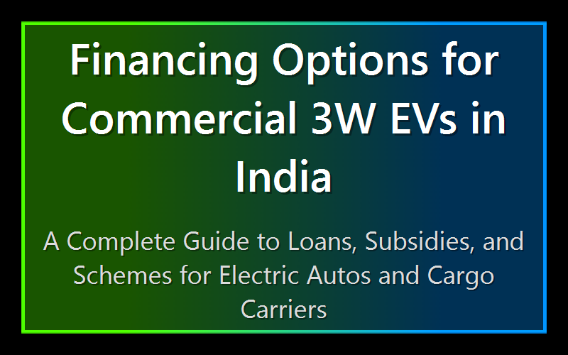 Financing Options for Commercial 3W EVs in India
