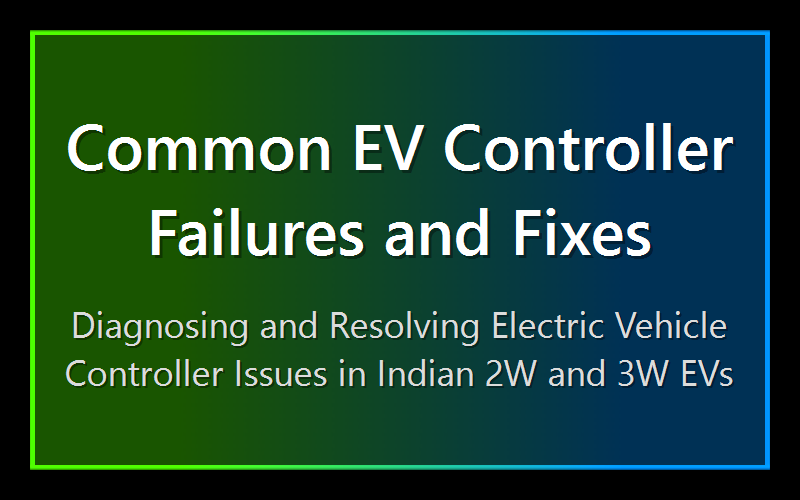Common EV Controller Failures and Fixes
