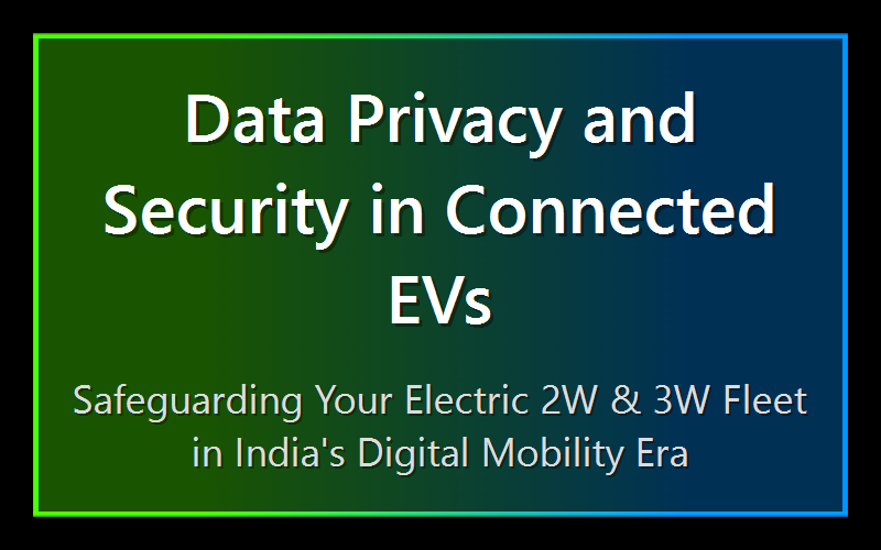 Data Privacy and Security in Connected EVs