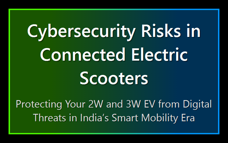 Cybersecurity Risks in Connected Electric Scooters