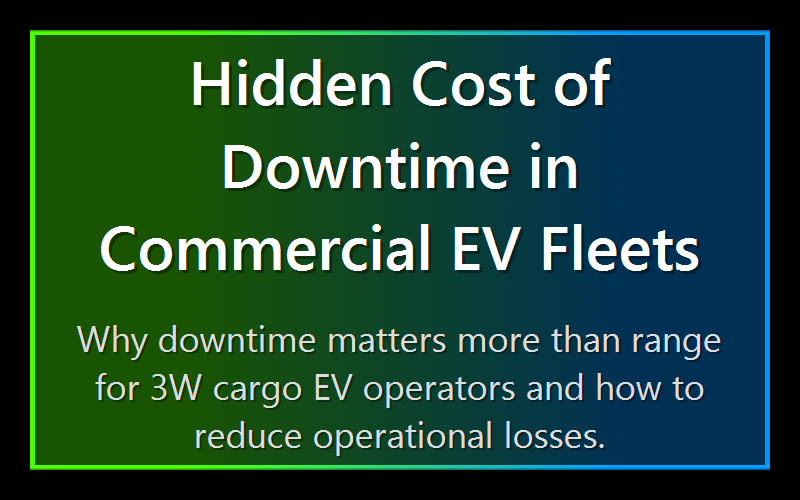 Hidden Cost of Downtime in Commercial EV Fleets