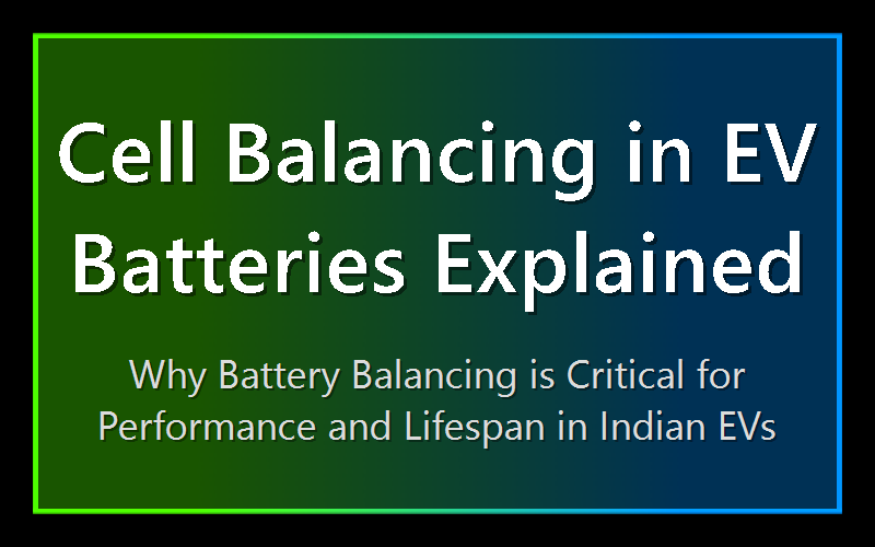 Cell Balancing in EV Batteries Explained