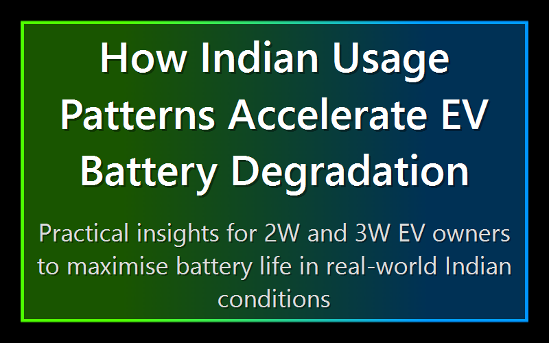 How Indian Usage Patterns Accelerate EV Battery Degradation