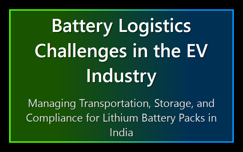 Battery Logistics Challenges in the EV Industry