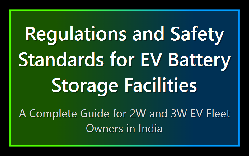Regulations and Safety Standards for EV Battery Storage Facilities