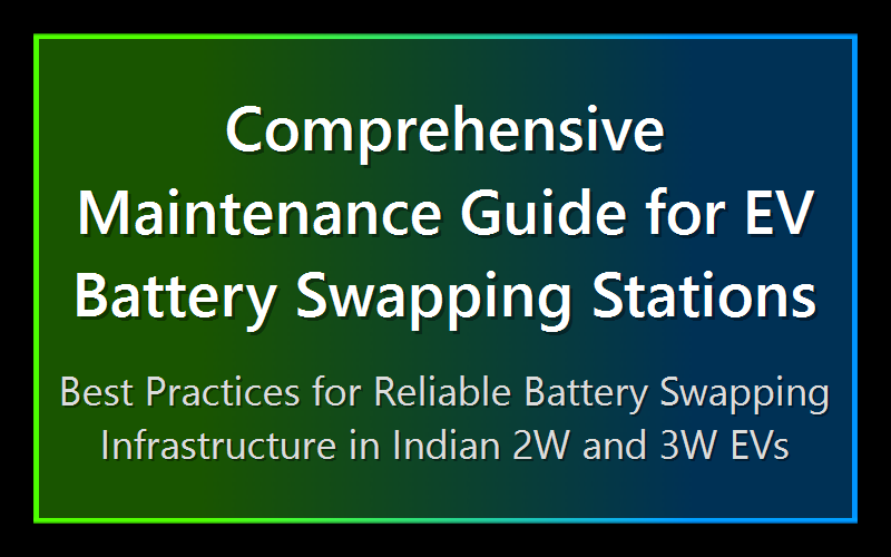 Comprehensive Maintenance Guide for EV Battery Swapping Stations