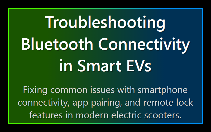 Troubleshooting Bluetooth Connectivity in Smart EVs