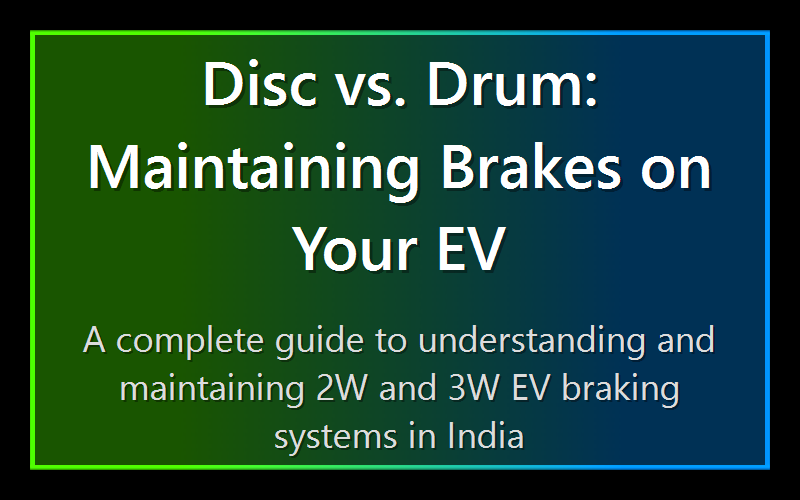Disc vs. Drum: Maintaining Brakes on Your EV