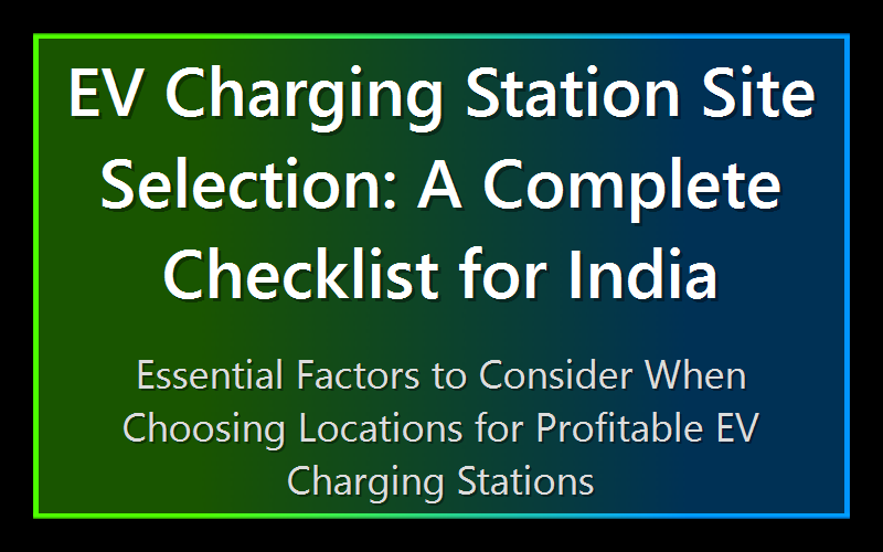 EV Charging Station Site Selection: A Complete Checklist for India