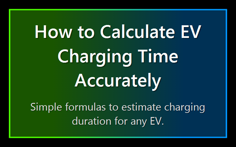 How to Calculate EV Charging Time Accurately