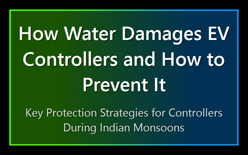 How Water Damages EV Controllers and How to Prevent It