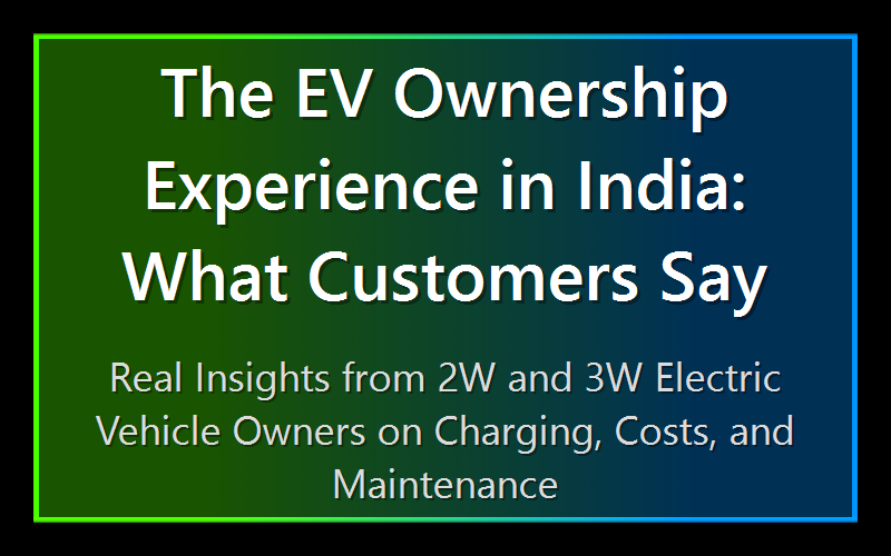 The EV Ownership Experience in India: What Customers Say