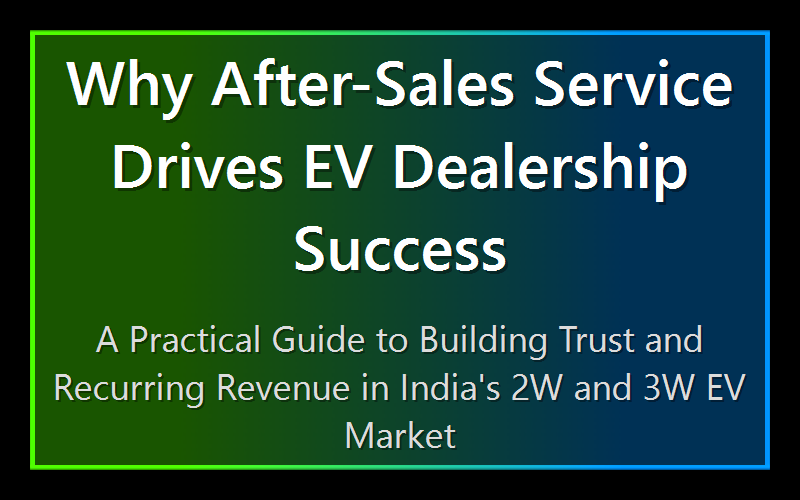 Why After-Sales Service Drives EV Dealership Success