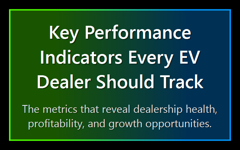 Key Performance Indicators Every EV Dealer Should Track
