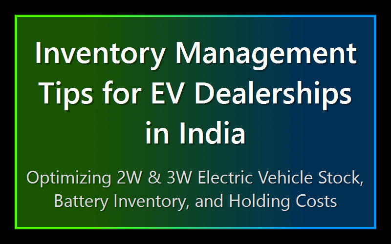 Inventory Management Tips for EV Dealerships in India