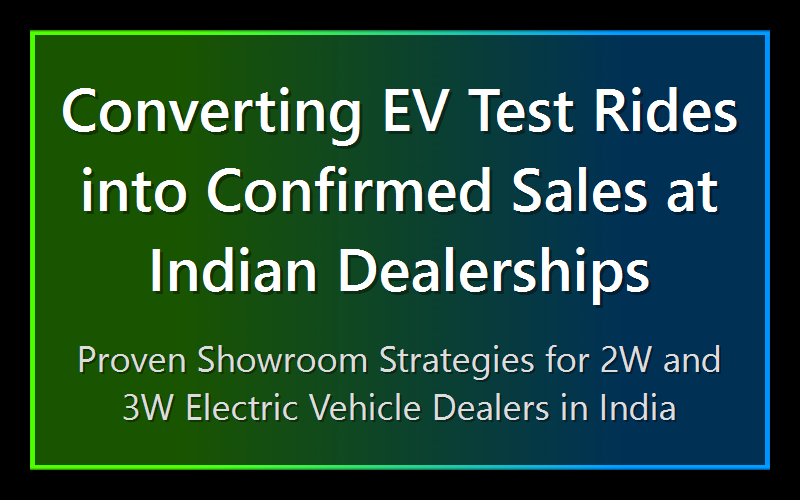 Converting EV Test Rides into Confirmed Sales at Indian Dealerships