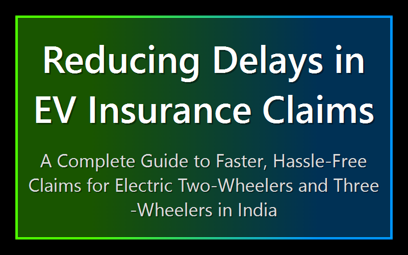 Reducing Delays in EV Insurance Claims