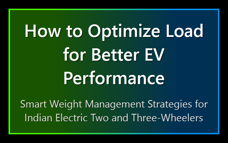 How to Optimize Load for Better EV Performance