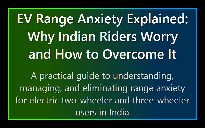 EV Range Anxiety Explained: Why Indian Riders Worry and How to Overcome It