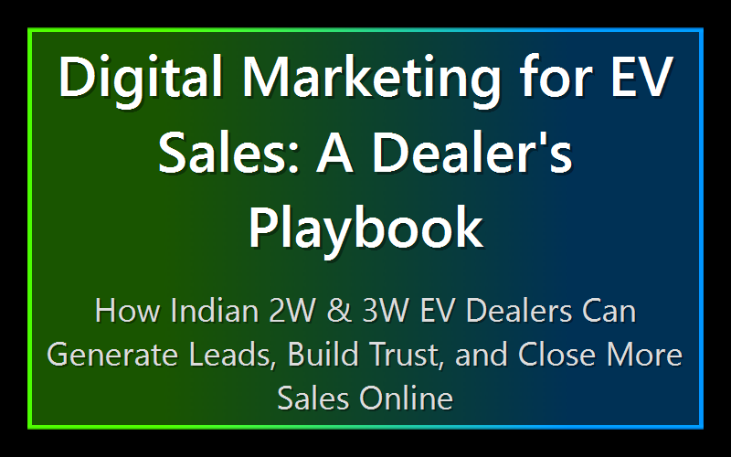 Digital Marketing for EV Sales: A Dealer's Playbook