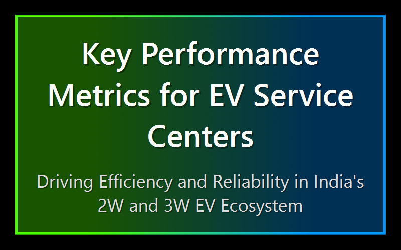 Key Performance Metrics for EV Service Centers
