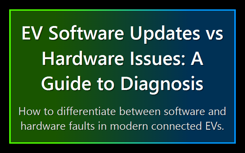 EV Software Updates vs Hardware Issues: A Guide to Diagnosis
