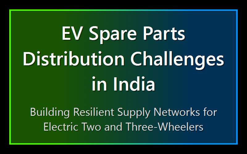 EV Spare Parts Distribution Challenges in India