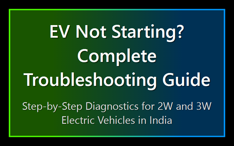 EV Not Starting? Complete Troubleshooting Guide