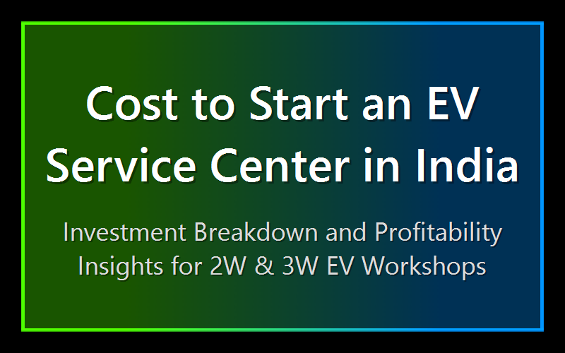 Cost to Start an EV Service Center in India