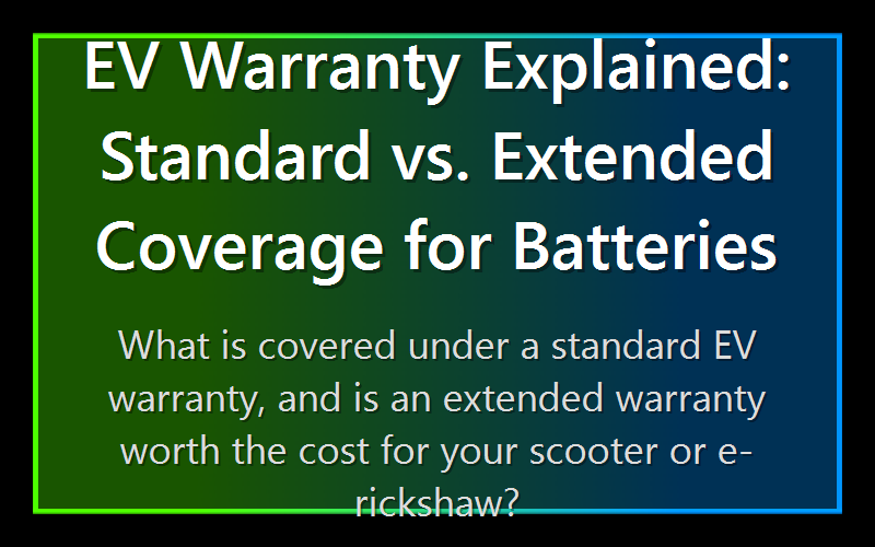 EV Warranty Explained: Standard vs. Extended Coverage for Batteries