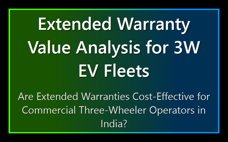 Extended Warranty Value Analysis for 3W EV Fleets