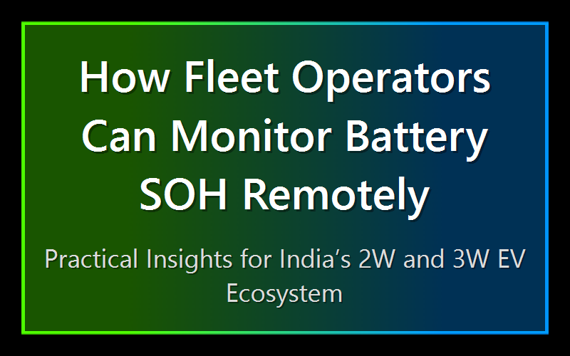 How Fleet Operators Can Monitor Battery SOH Remotely