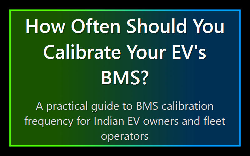 How Often Should You Calibrate Your EV's BMS?