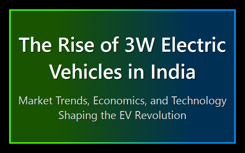 The Rise of 3W Electric Vehicles in India