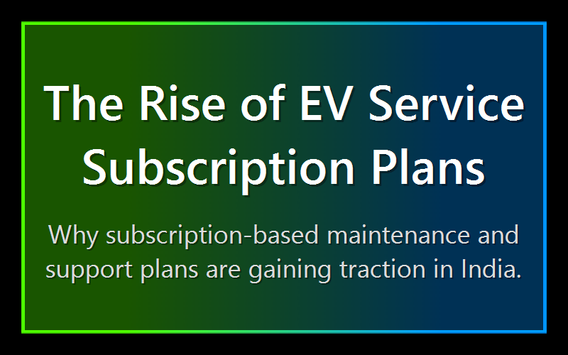 The Rise of EV Service Subscription Plans