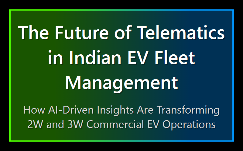 The Future of Telematics in Indian EV Fleet Management