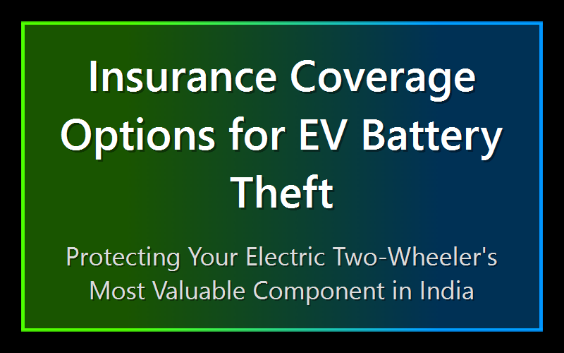 Insurance Coverage Options for EV Battery Theft