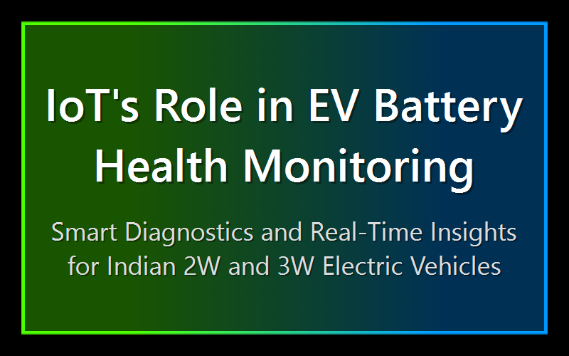 IoT's Role in EV Battery Health Monitoring