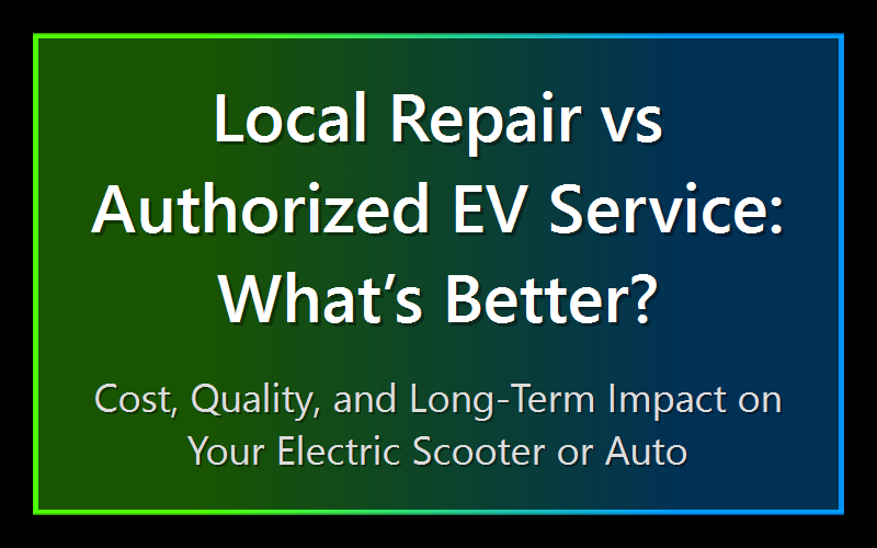 Local Repair vs Authorized EV Service: What’s Better?