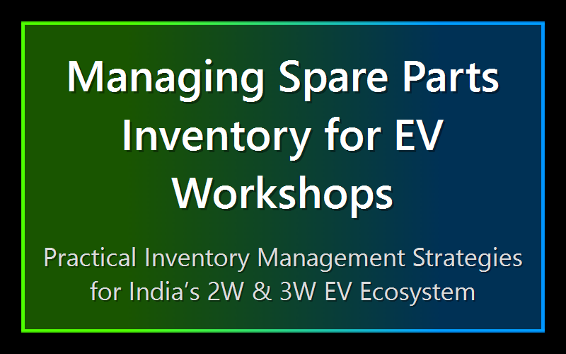 Managing Spare Parts Inventory for EV Workshops