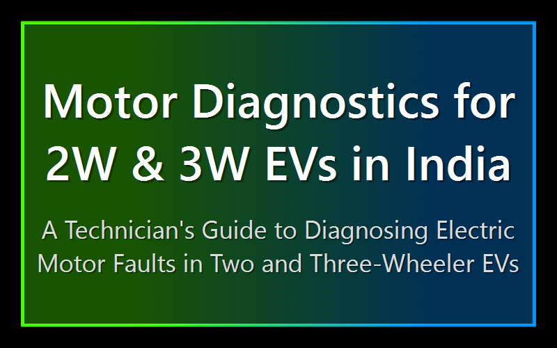 Motor Diagnostics for 2W & 3W EVs in India