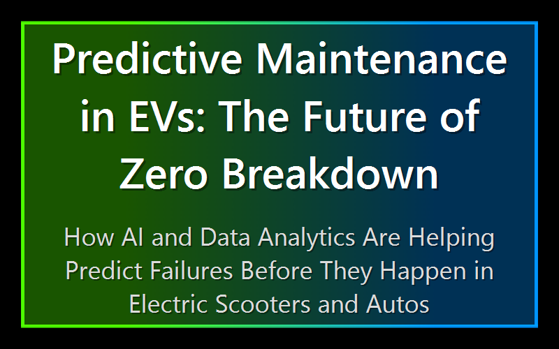 Predictive Maintenance in EVs: The Future of Zero Breakdown
