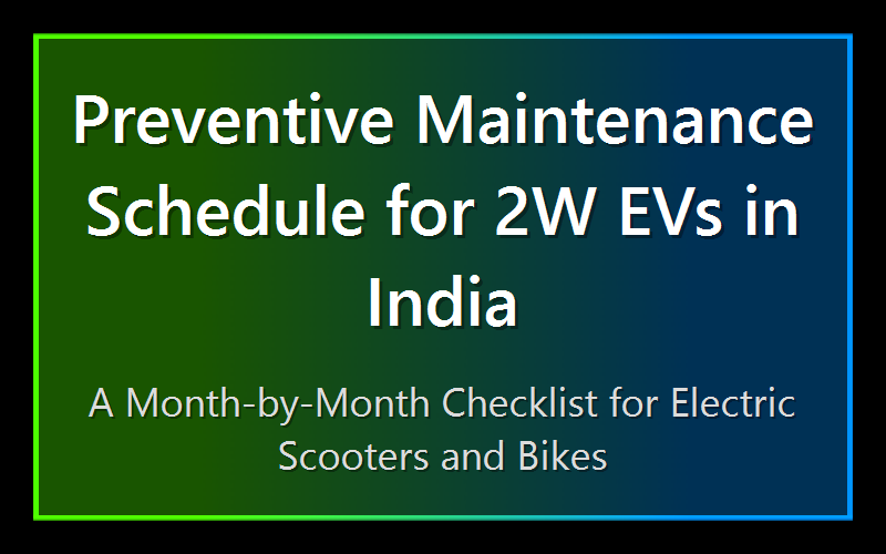 Preventive Maintenance Schedule for 2W EVs in India