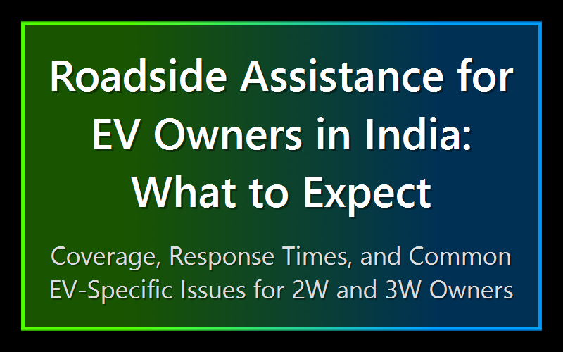 Roadside Assistance for EV Owners in India: What to Expect